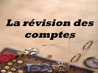 12/06/14 175
Evaluation du Système de Contrôle
Interne
La révision des
comptes
 