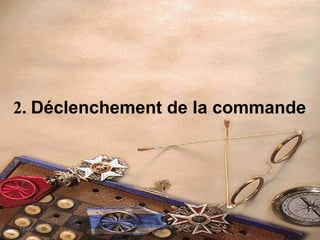 2. Déclenchement de la commande
12/06/14 35
Evaluation du Système de Contrôle
Interne
 