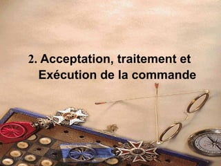 2. Acceptation, traitement et
Exécution de la commande
12/06/14 67
Evaluation du Système de Contrôle
Interne
 