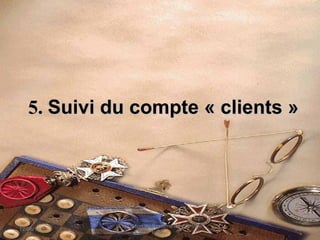 5.5. Suivi du compte « clients »Suivi du compte « clients »
12/06/14 94
Evaluation du Système de Contrôle
Interne
 