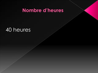40 heures
 