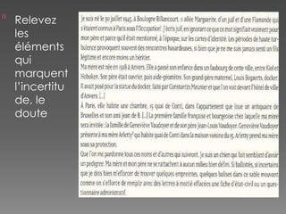 Relevez
les
éléments
qui
marquent
l’incertitu
de, le
doute
 