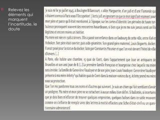 Relevez les
éléments qui
marquent
l’incertitude, le
doute
 