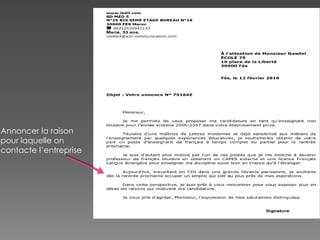 Annoncer la raison
pour laquelle on
contacte l’entreprise
 