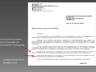 Annoncer la raison
pour laquelle on
contacte l’entreprise
La demande d’un
rendez-vous
 