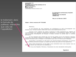 le traitement, dans
la formule de
politesse, même titre
que celui de
l’appellation
 