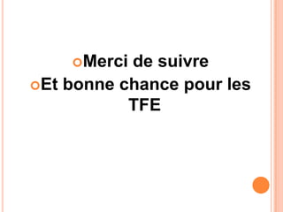 Merci

de suivre
Et bonne chance pour les
TFE

 