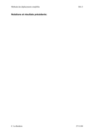 Méthode des déplacements simplifiés ISA 3
Notations et résultats précédents:
C. La Borderie 27/11/08
 