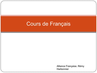 Cours de Français Alliance Française. RémyHarbonnier 
