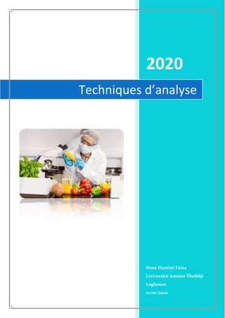 2020
Mme Hamini Faiza
Université Ammar Thelidji
Laghouat
01/01/2020
Techniques d’analyse
 