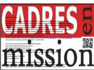 Madame, Monsieur,

Un bon enseignement est capital pour son orientation professionnelle. A l’heure actuelle beaucoup d’élèves peinent à suivre, du fait de classes
surchargées et/ou doubles (c’est-à-dire deux niveaux dirigés par un seul professeur), du peu de moyens et de temps, dont disposent les professeurs et
établissements scolaires. Il y a autant de niveaux et de besoins que d’élèves dans une classe et cela est d’autant plus frappant dans les classes doubles.
Il n’est pas facile à un seul professeur de répondre aux besoins de chaque élève.
Il existe déjà des organismes proposant des cours à domicile et d’aides aux devoirs, dans la plupart des matières. Seulement vu le prix, beaucoup de
familles ne peuvent offrir cette aide, qui permettrait à leurs enfants de remettre le pied et l’étrier et de se relancer dans leurs études.
Nous proposons des cours à domicile, d’aides aux devoirs en primaire, d’anglais, allemand et russe jusqu’au niveau supérieur, mais également jusqu’au
niveau collège de mathématiques, biologie, physique, chimie, français.
Pour de plus amples informations n’hésitez pas à nous contacter par email à l’adresse suivante et_neven@yahoo.fr ou encore au (+33) (0)826 81 44
04 ou sur skype aux pseudos suivants cheret_laurent ou neli.tomova3

Vous pouvez aussi nous joindre sur les profils suivants :
http://profil.cadremploi.fr/laurent.cheret.1
http://profil.cadremploi.fr/neli.cheret
Dans les 2 cas il vous suffit de cliquer sur le bouton « Me Contacter »
Toute demande d’informations fera l’objet de notre part de la plus grande discrétion.
Cordialement,
Toute l’équipe de ET NEVEN
http://www.cheret.tk

Nos fiches de présentation sont téléchargeables en pdf, aux liens ci-dessous :
http://hydroculture.monforum.net/upload2/upload_fichier/Presentation_Laurent_CHERET.pdf
http://hydroculture.monforum.net/upload2/upload_fichier/Presentation_Neli_CHERET.pdf
 