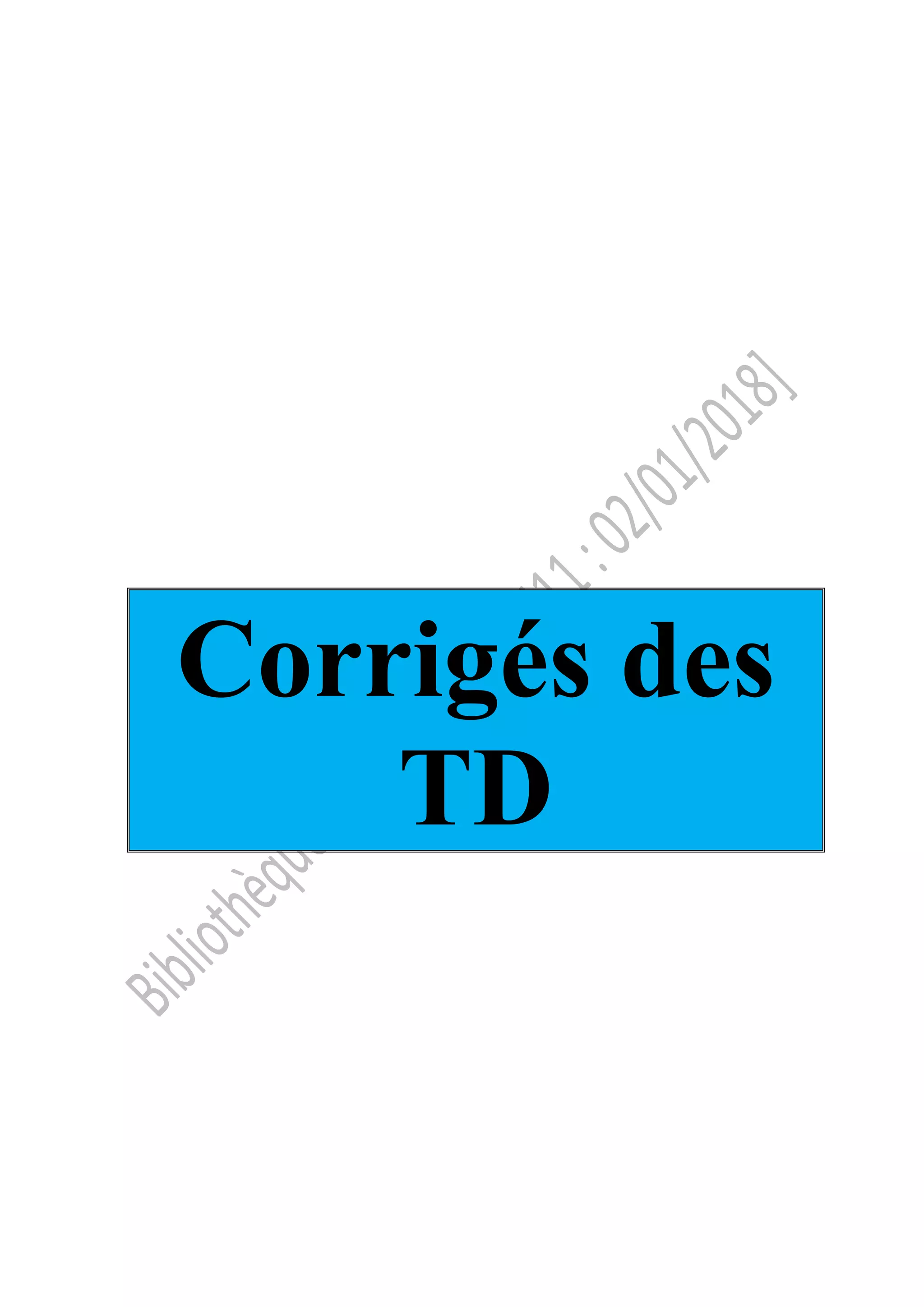 Corrigés des
TD
 