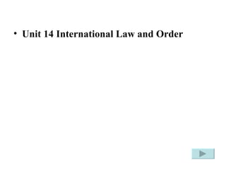 Unit 14 International Law and Order   