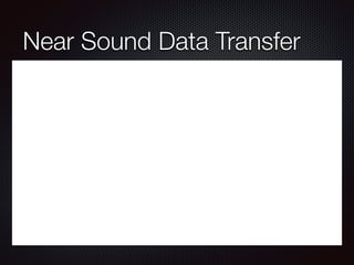 Near Sound Data Transfer
 