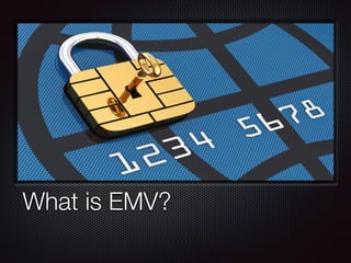 What is EMV?
 