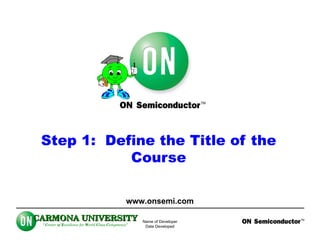 Step 1:  Define the Title of the Course 