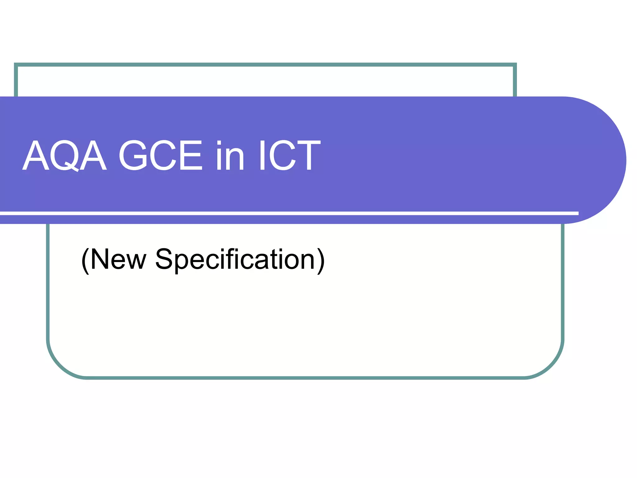 AQA GCE in ICT (New Specification)