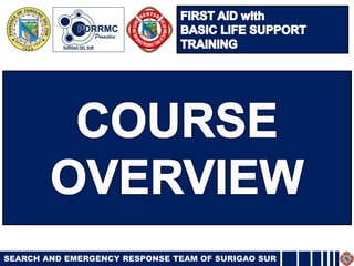 TRAINING COURSE
SEARCH AND EMERGENCY RESPONSE TEAM OF SURIGAO SUR
 