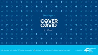 ➔ f4ff.org
Thank you!
@cover_or_covid Cover or Covid @cover_or_covid | contact@coverorcovid.org A project by
 
