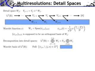 Multiresolutions: Detail Spaces
 