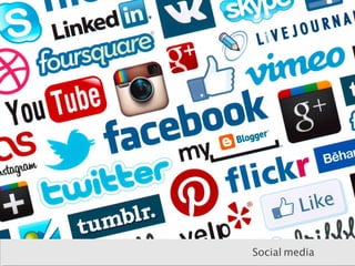 Social media
 