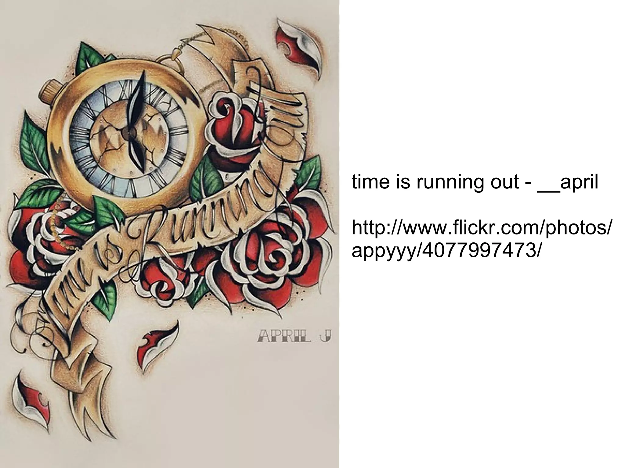 time is running out - __april http://www.flickr.com/photos/ appyyy/4077997473/ 