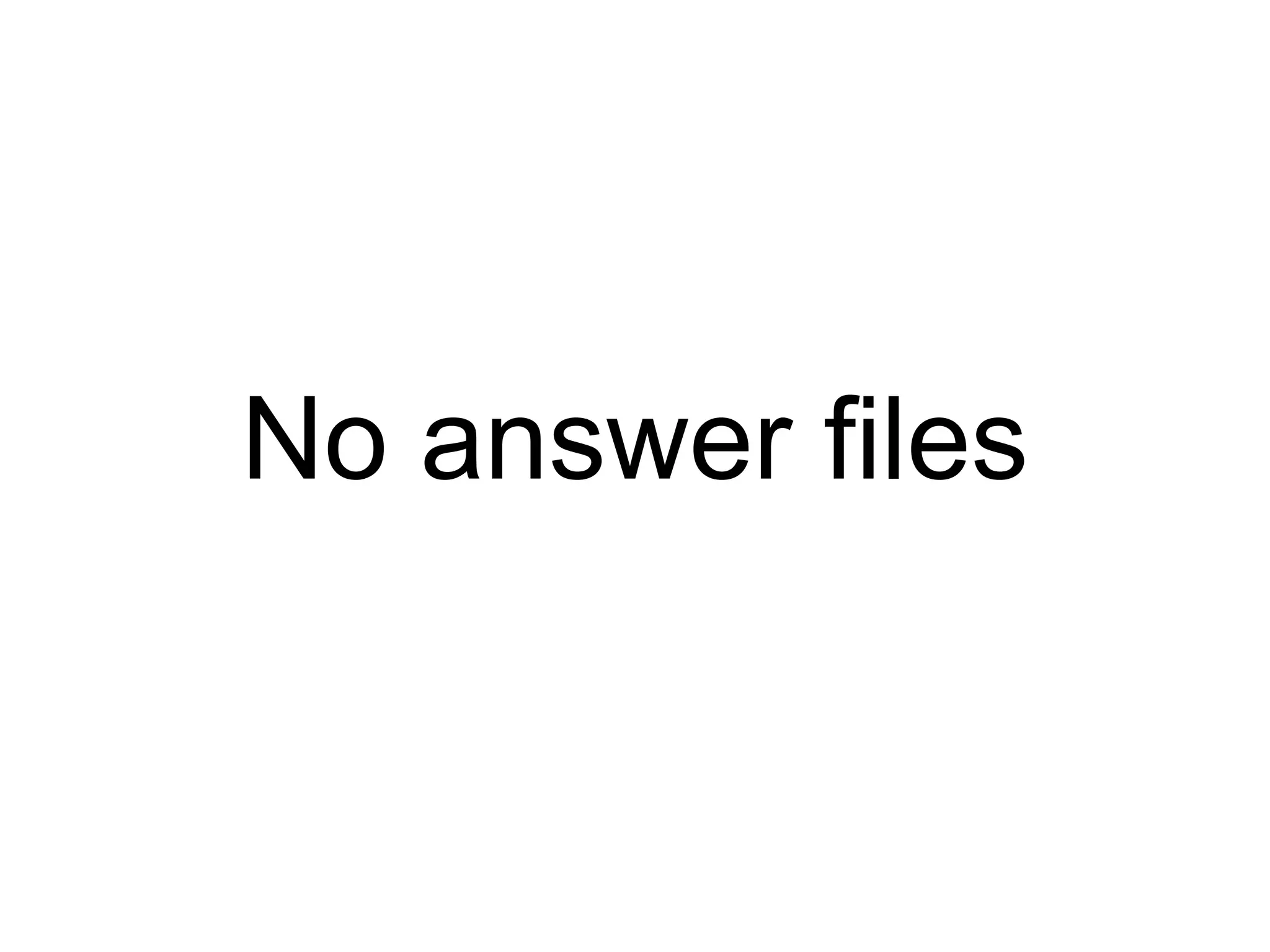No answer files 