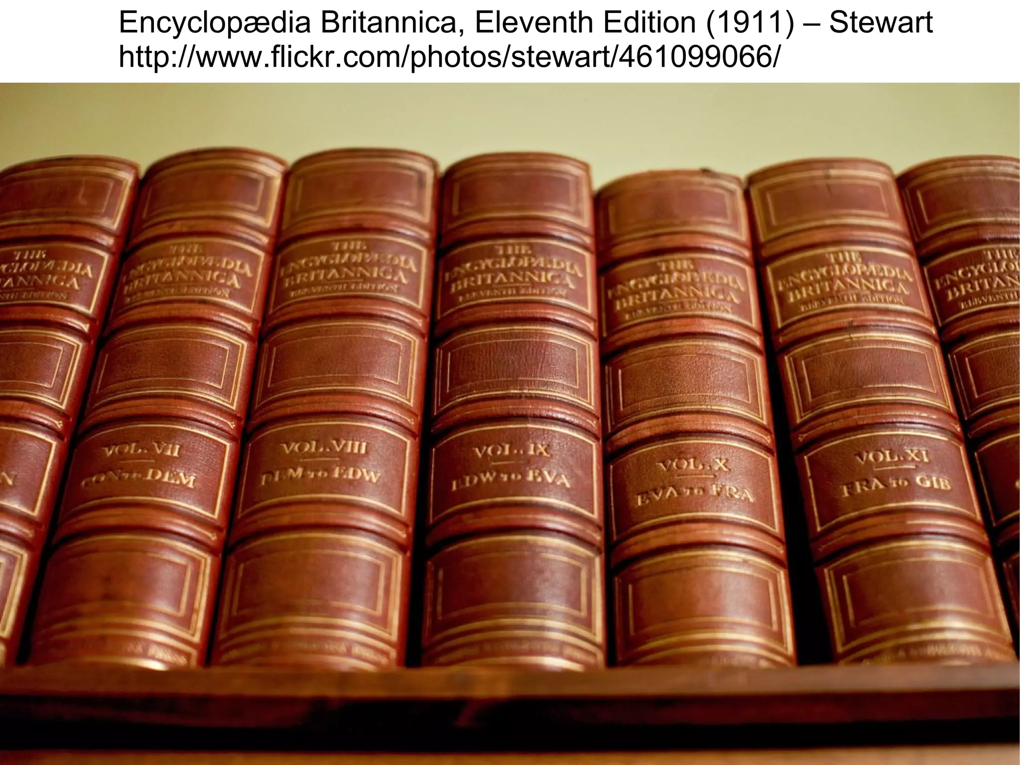 Encyclopædia Britannica, Eleventh Edition (1911) – Stewart http://www.flickr.com/photos/stewart/461099066/ 