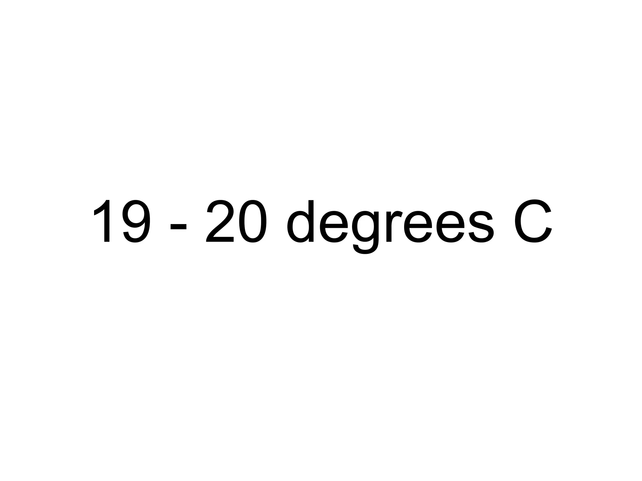 19 - 20 degrees C 