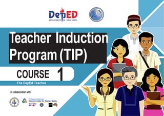 • http://www.
gbooksdownloader.
com/
Teacher Induction
Program(TIP)
COURSE
The DepEd Teacher
incollaborationwith
Philippine National
Research Center for Teacher Quality
1
 
