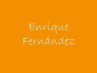 Enrique
Fernández

            1
 
