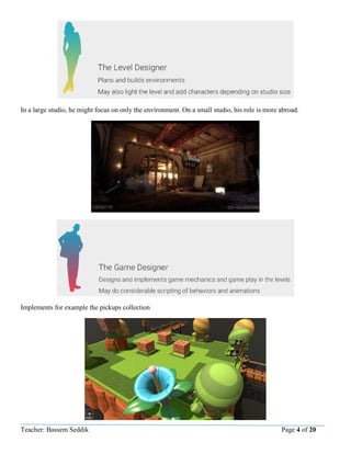 Teacher: Bassem Seddik Page 4 of 20
In a large studio, he might focus on only the environment. On a small studio, his role is more abroad.
Implements for example the pickups collection
 