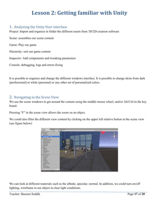 Teacher: Bassem Seddik Page 17 of 20
Lesson 2: Getting familiar with Unity
1. Analyzing the Unity User interface
Project: ...