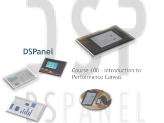DSPanel  Course 100 – IntroductiontoPerformance Canvas 
