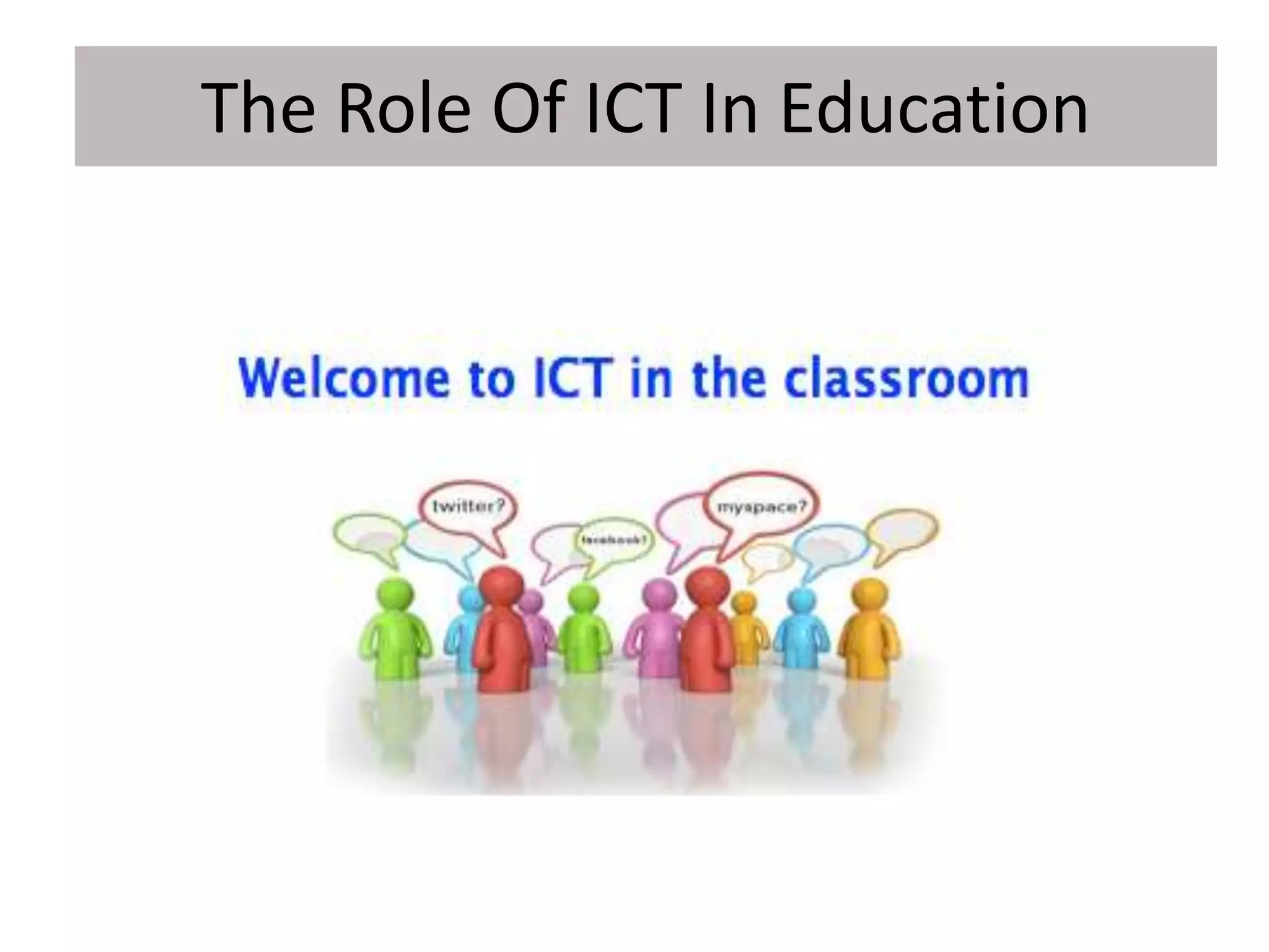 The Role Of ICT In Education
 