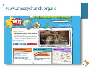 +
www.messychurch.org.uk
 