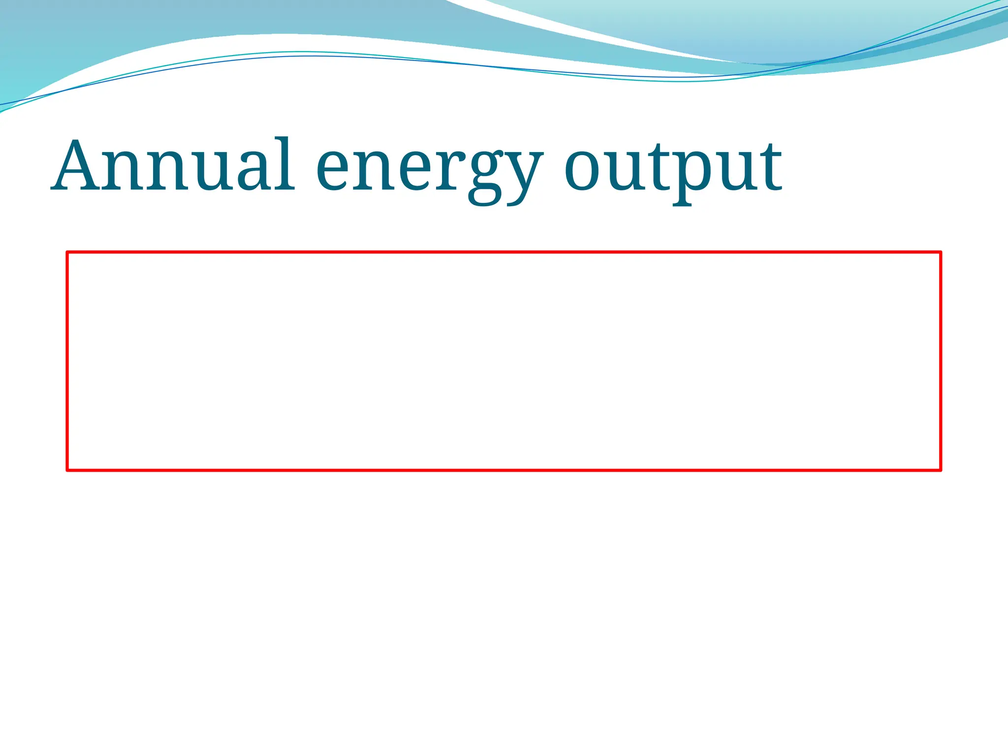Annual energy output
 
