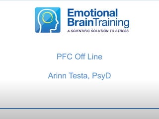 PFC Off Line
Arinn Testa, PsyD

 