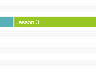 Lesson 3 
 