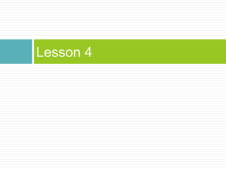 Lesson 4 
 