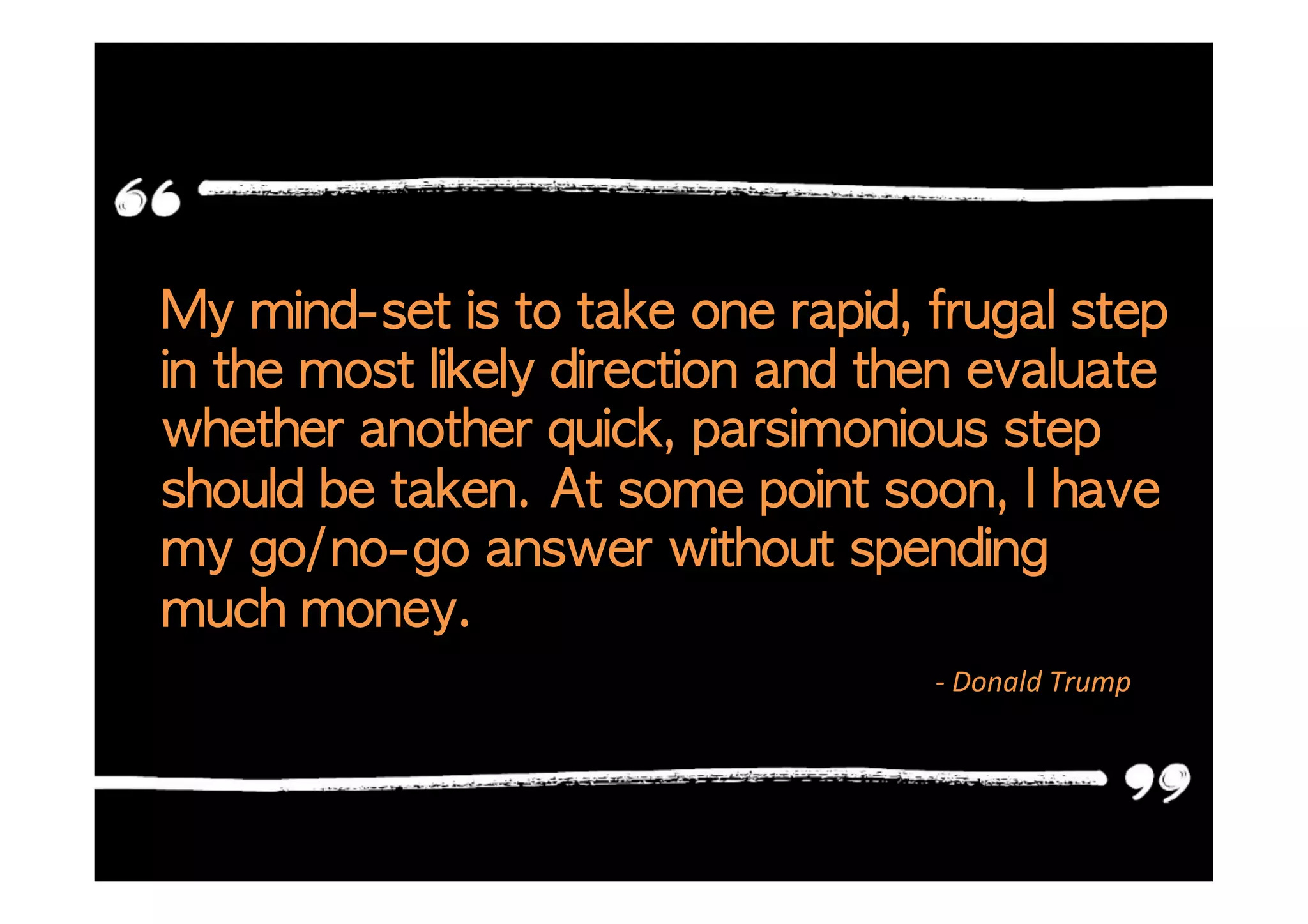 -­‐	
  Donald	
  Trump	
  
 