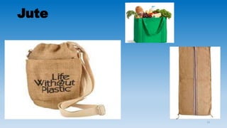 Jute
13
 
