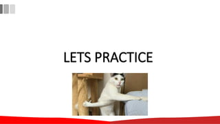 LETS PRACTICE
 