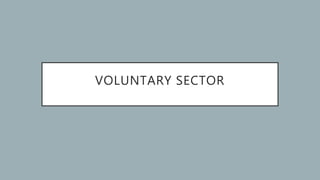 VOLUNTARY SECTOR
 