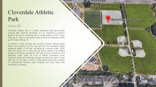 Cloverdale Athletic
Park
Cloverdale Athletic Park is a public community park that provides
everyone their “need for recrea...