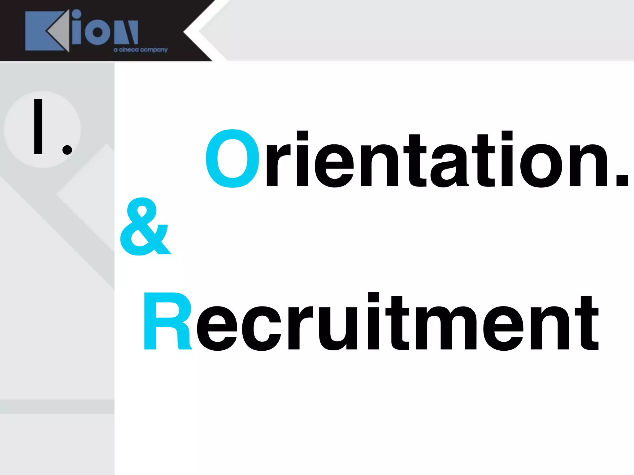 1.    Orientation.
     &
     Recruitment
 