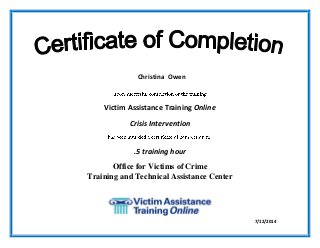 Victim Assistance Training Online
Crisis Intervention
.5 training hour
Office for Victims of Crime
Training and Technical Assistance Center
7/12/2014
Christina Owen
 