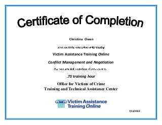 Victim Assistance Training Online
Conflict Management and Negotiation
.75 training hour
Office for Victims of Crime
Training and Technical Assistance Center
7/13/2014
Christina Owen
 