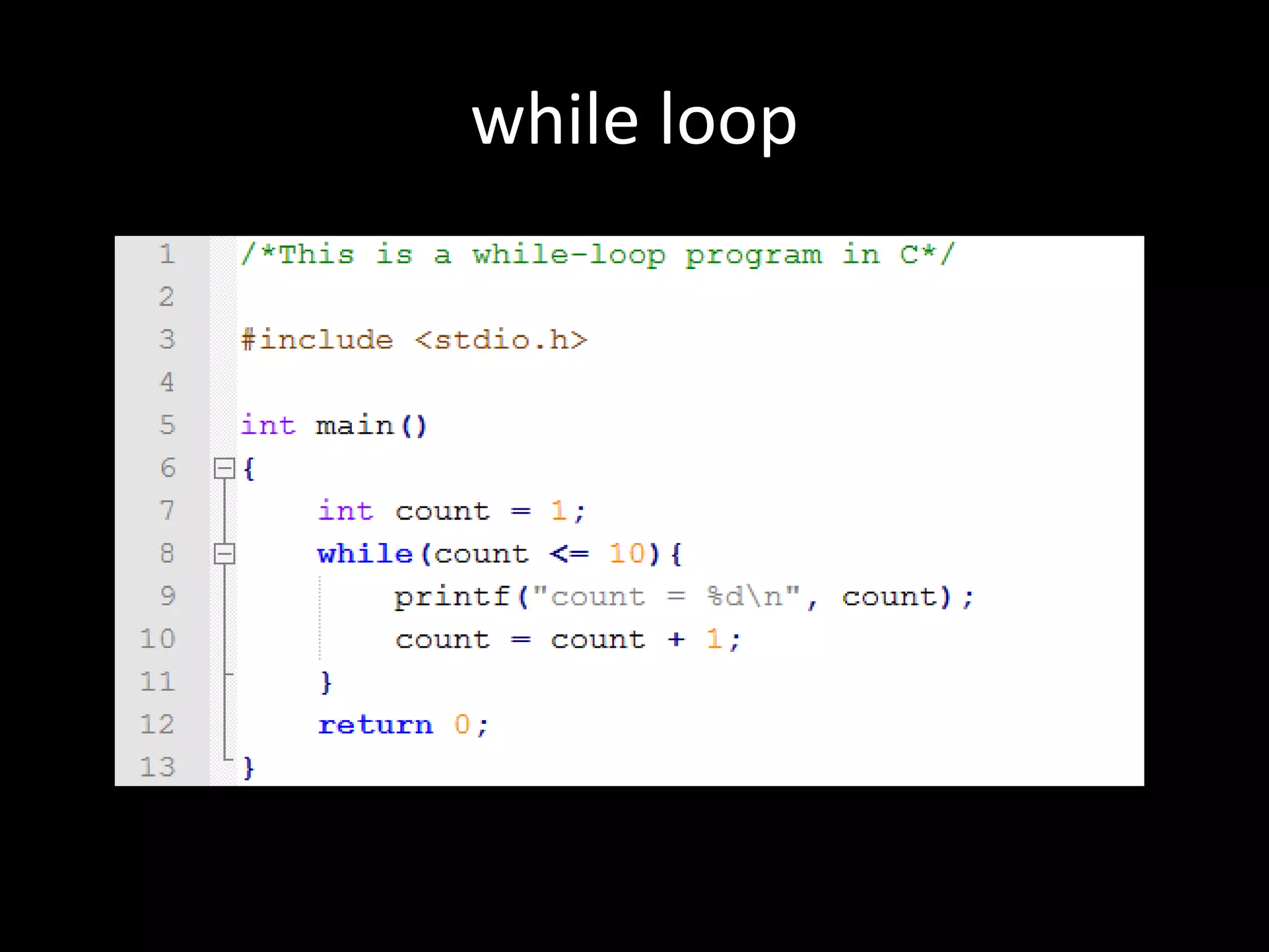 while loop
 