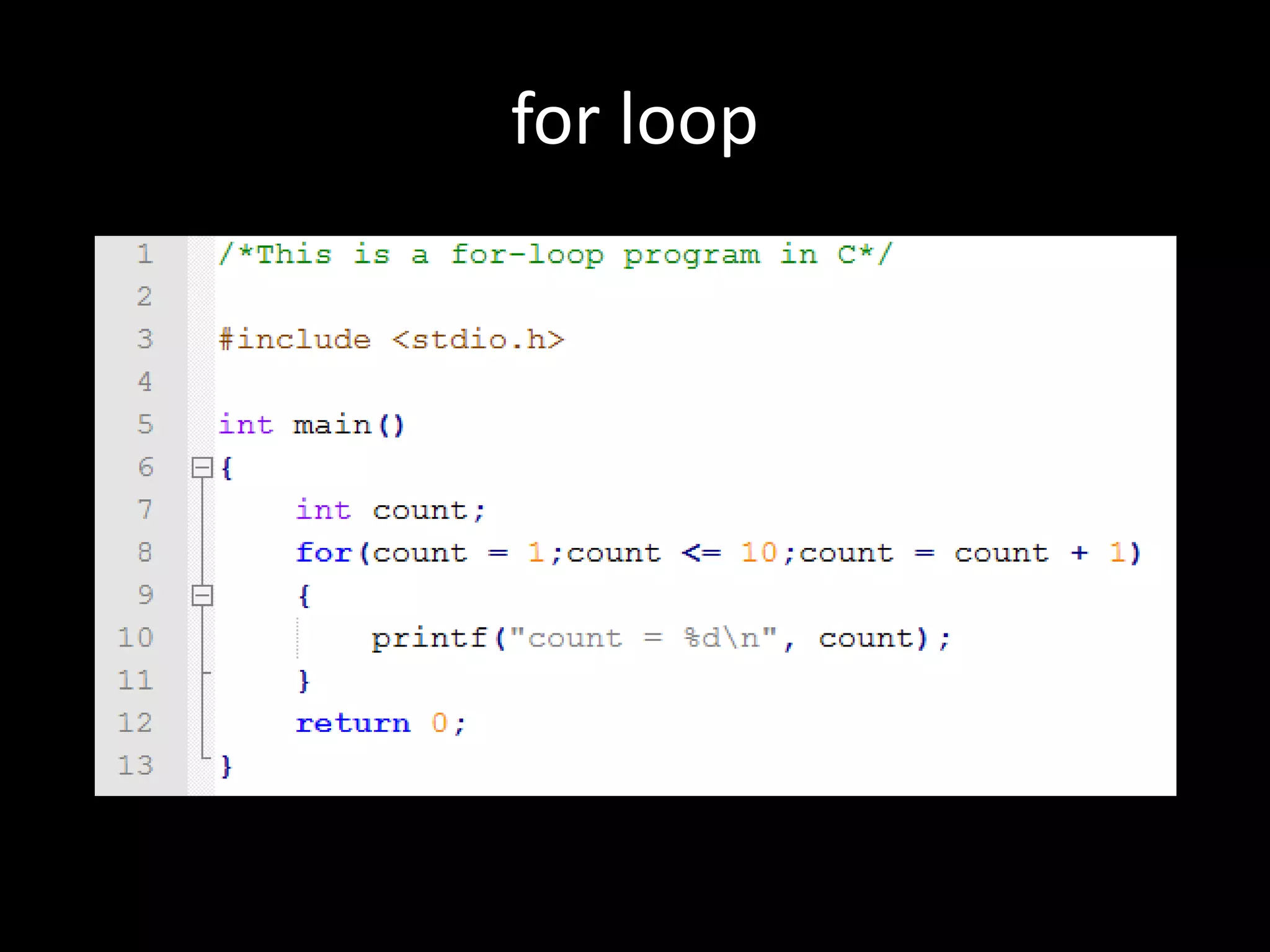 for loop
 